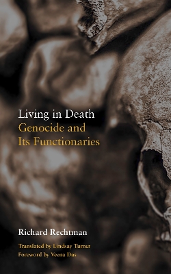 Living in Death: Genocide and Its Functionaries book