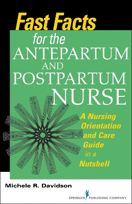 Fast Facts for the Antepartum and Postpartum Nurse book