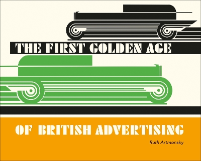 The First Golden Age of British Advertising book
