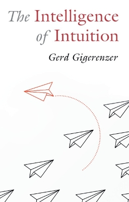 The Intelligence of Intuition book