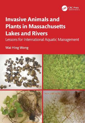Invasive Animals and Plants in Massachusetts Lakes and Rivers: Lessons for International Aquatic Management book