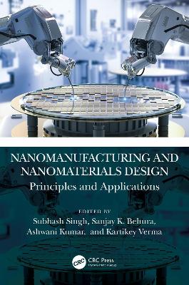 Nanomanufacturing and Nanomaterials Design: Principles and Applications book