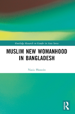 Muslim New Womanhood in Bangladesh book
