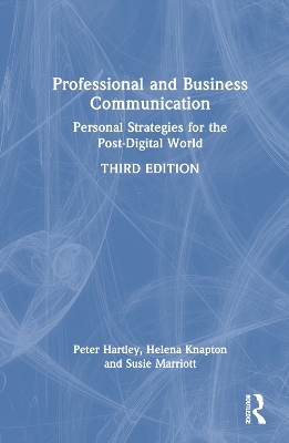 Professional and Business Communication: Personal Strategies for the Post-Digital World by Peter Hartley