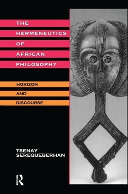 Hermeneutics of African Philosophy by Tsenay Serequeberhan