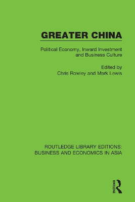 Greater China: Political Economy, Inward Investment and Business Culture by Chris Rowley
