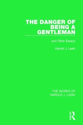 The Danger of Being a Gentleman by Harold J. Laski