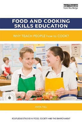 Food and Cooking Skills Education: Why teach people how to cook? by Anita Tull