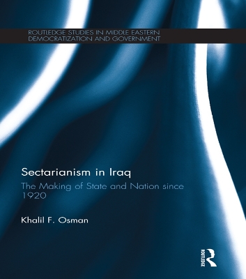 Sectarianism in Iraq: The Making of State and Nation Since 1920 book