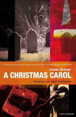 Charles Dickens' A Christmas Carol: Improving Standards in English through Drama at Key Stage 3 and GCSE book