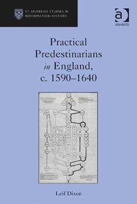 Practical Predestinarians in England, c. 1590-1640 by Leif Dixon