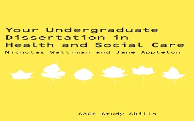 Your Undergraduate Dissertation in Health and Social Care by Nicholas Stephen Robert Walliman