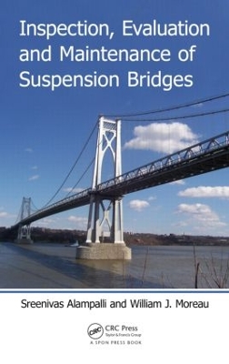 Inspection, Evaluation and Maintenance of Suspension Bridges by Sreenivas Alampalli