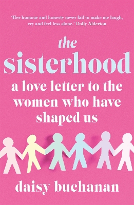 The Sisterhood: A Love Letter to the Women Who Have Shaped Us book