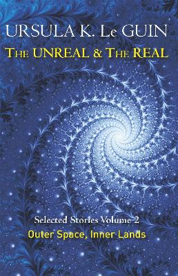 The Unreal and the Real Volume 2 by Ursula K. Le Guin