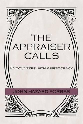 The Appraiser Calls: Encounters with Aristocracy book