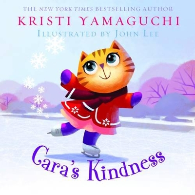 Cara's Kindness by Kristi Yamaguchi