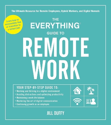 The Everything Guide to Remote Work: The Ultimate Resource for Remote Employees, Hybrid Workers, and Digital Nomads book