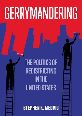 Gerrymandering: The Politics of Redistricting in the United States book
