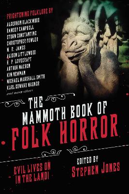 The Mammoth Book of Folk Horror: Evil Lives On in the Land! book