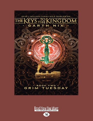 The Keys to the Kingdom (bk 2): Grim Tuesday by Garth Nix