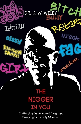 The Nigger in You by J. W. Wiley