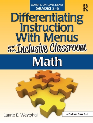 Differentiating Instruction with Menus for the Inclusive Classroom: Math (Grades 3-5) book