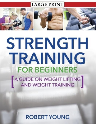 Strength Training for Beginners by Robert Young