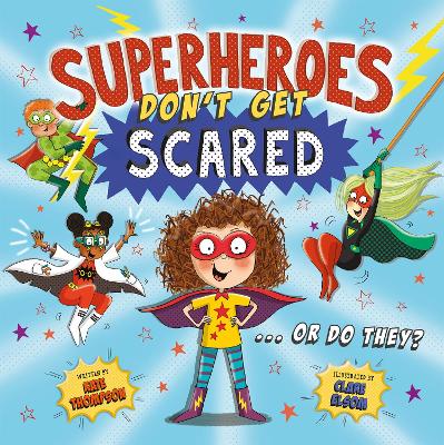 Superheroes Don't Get Scared... Or Do They? book