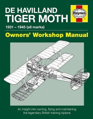 De Havilland Tiger Moth 1931-1945 Owner's Workshop Manual book
