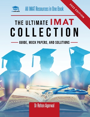 The Ultimate IMAT Collection: New Edition, all IMAT resources in one book: Guide, Mock Papers, and Solutions for the IMAT from UniAdmissions. book