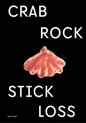 Sylvie Ringer: Crab, Rock, Stick, Loss book