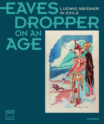 Eavesdropper on an Age: Ludwig Meidner in Exile book