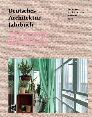 German Architecture Annual 2022: Deutsches Architektur Jahrbuch 2022 book