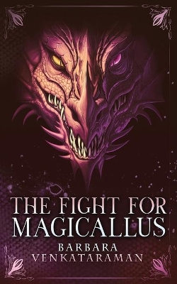 The Fight for Magicallus by Barbara Venkataraman