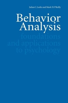 Behavior Analysis: Foundations and Applications to Psychology by Julian C. Leslie