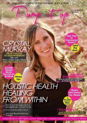 Pump It Up Magazine: Healing, Power & Rising Strong With Crystal Murray book