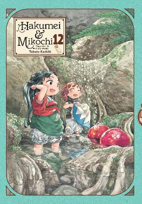 Hakumei & Mikochi: Tiny Little Life in the Woods, Vol. 12 book