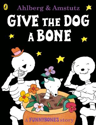 Funnybones: Give the Dog a Bone book