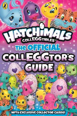 Hatchimals: The Official Colleggtor's Guide book