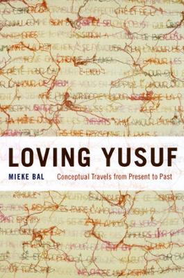 Loving Yusuf by Mieke Bal