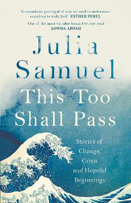 This Too Shall Pass: Stories of Change, Crisis and Hopeful Beginnings book
