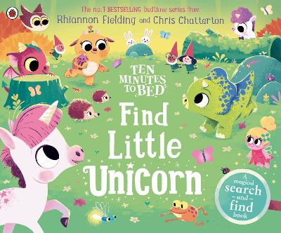 Ten Minutes to Bed: Find Little Unicorn: A Search-and-Find Book by Rhiannon Fielding