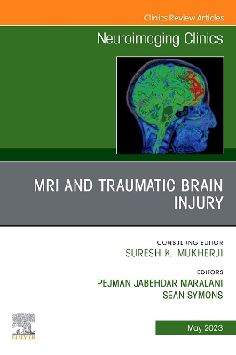 MRI and Traumatic Brain Injury, An Issue of Neuroimaging Clinics of North America: Volume 33-2 book