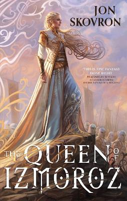 The Queen of Izmoroz: Book Two of the Goddess War by Jon Skovron