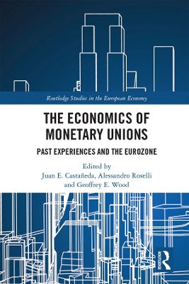 The Economics of Monetary Unions: Past Experiences and the Eurozone by Juan E. Castañeda