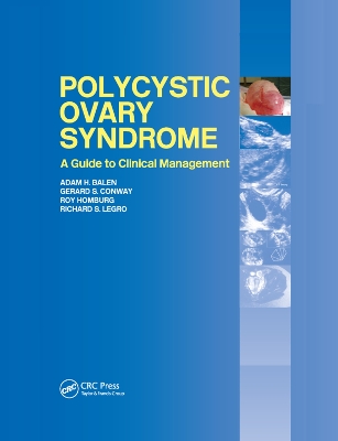 Polycystic Ovary Syndrome: A Guide to Clinical Management by Adam H. Balen