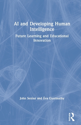 AI and Developing Human Intelligence: Future Learning and Educational Innovation book