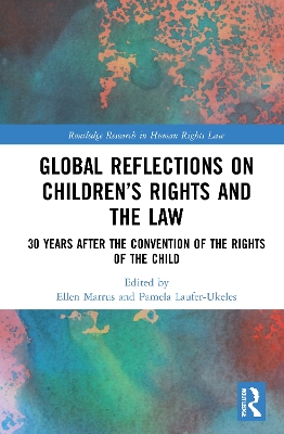 Global Reflections on Children’s Rights and the Law: 30 Years After the Convention on the Rights of the Child book