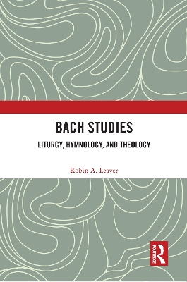 Bach Studies: Liturgy, Hymnology, and Theology book